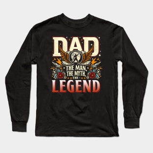 Dad The Man, The Myth, The Legend - Father's Day Long Sleeve T-Shirt